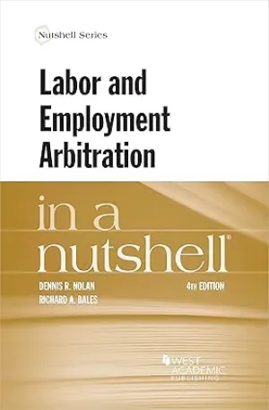 Labor & Employment Arbitration in a Nutshell, Fourth Edition